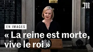 Mort d'Elizabeth II : « La reine est morte, vive le roi », dit la première ministre britannique