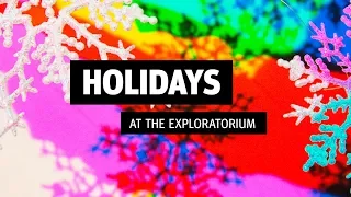 Holidays at the Exploratorium | Pier 15, San Francisco