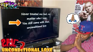 2PAC- UNCONDITIONAL LOVE (reaction)