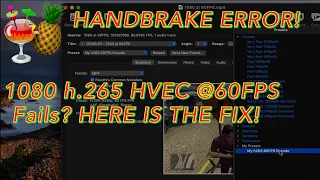 HANDBRAKE Can’t encode HD in H265 HEVC @ 60FPS   Here is the FIX!