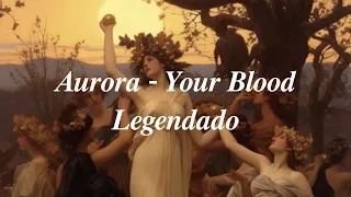 Aurora - Your Blood - legendado
