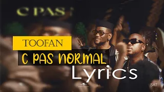 TOOFAN - C'EST PAS NORMAL (Lyrics Vidéo)