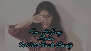 Kim Ah Joong - Maria | Ost 200 Pounds Beauty (Lirik dan Terjemahan)