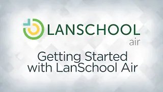 Getting Started with LanSchool Air