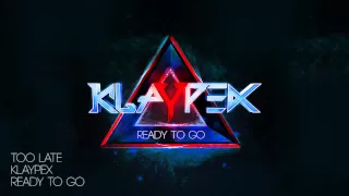 Klaypex - Too Late