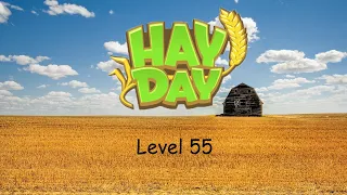 Hay Day Level 55