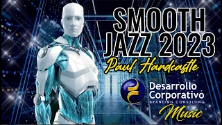 Paul Hardcastle Smooth Jazz 2023 Spiritual,Mysthical & Relax