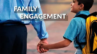 Family Engagement: Strengthening Family Involvement to Improve Outcomes for Children