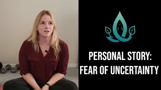 Personal Story; Fear of Uncertainty  #integrate  #personalgrowth