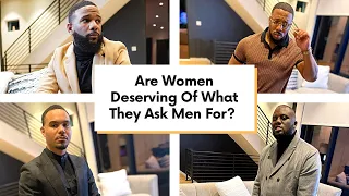 Are Women Deserving Of What They Ask Men For?