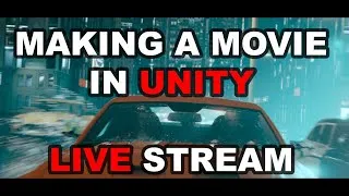 How to make a movie with Unity - Live Stream 2