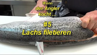 #5 Wenn der Angler kocht... Lachs filetieren