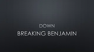 Breaking Benjamin | Down (Lyrics)
