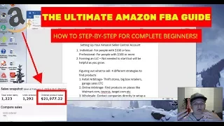 The ULTIMATE How To Start Selling On Amazon FBA BEGINNERS Guide! STEP-BY-STEP!