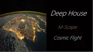 Deep House [M-Scape - Cosmic Flight] | ♫ RE ♫