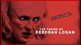 Opętana / The Taking of Deborah Logan (2014) - RECENZJA