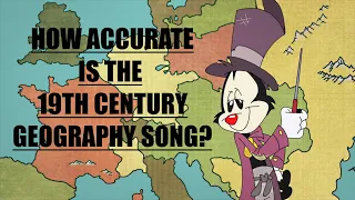 How Accurate Is The Animaniacs 19th Century Geography Song?