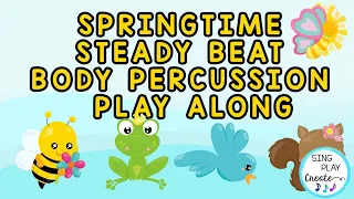 Springtime Body Percussion Play Along 🐝 Steady Beat Play Along 🐝Music Activities 🐝 Sing Play Create