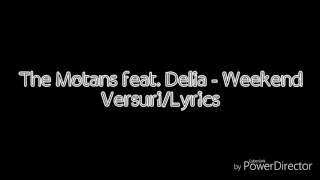 The Motans feat. Delia - Weekend (Versuri/Lyrics)