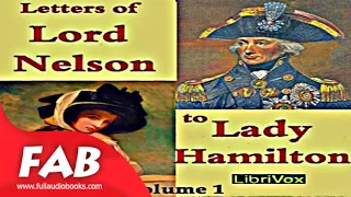 The Letters of Lord Nelson to Lady Hamilton, Volume I Full Audiobook by Horatio NELSON