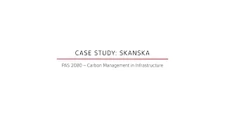 PAS 2080 case study - Skanska