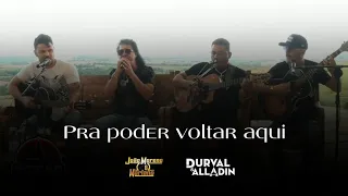 Pra poder voltar aqui- João Moreno e Mariano e Durval e alladin