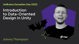 Introduction to Data-Oriented Design in Unity by Johnny Thompson