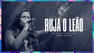 RUJA O LEÃO (Ao Vivo) | Talita Catanzaro | fhop music