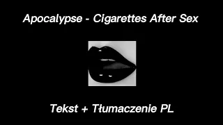 (Tłumaczenie PL + Tekst) Apocalypse - Cigarettes After Sex