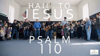 Hail To Jesus (Psalm 110)