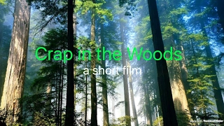 Crap in the Woods a Short Film