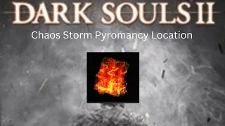 How to Get ' Chaos Storm ' Pyromancy in Dark Souls 2 SOTFS