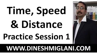 Shortcuts of Time Speed and Distance Practice Session 1 by Dinesh Miglani