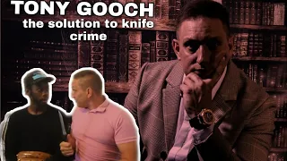 Tony Gooch : The Solution To Knife Crime
