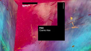 PAX - Cosmic Kiss | Factory 93 Records