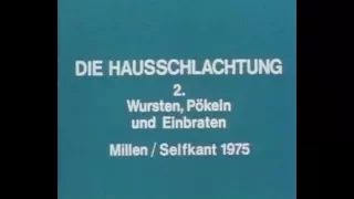 Die Hausschlachtung - 2. Wursten, Pökeln und Einbraten