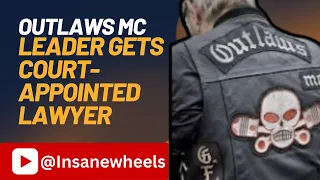 Outlaws MC Leader Gets Court-Appointed Lawyer