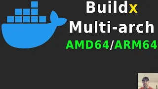 Build Multi-CPU Architecture Docker Images with Buildx