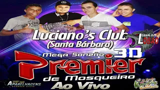 mega somzao Premier 3D  dj denis super Lucianos Club em santa barbara