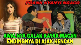 AWALNYA GALAK KAYAK MACAN ENDINGNYA MALAH DIAJAK KENCAN 😋🥰| PRANK NYANYI NGACO