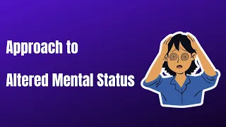 Approach to Altered Mental Status