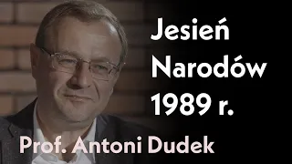 Jesień Narodów 1989 r. | Rozmowa z prof. Antonim Dudkiem
