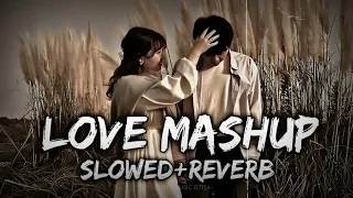 Love Mashup -lofi | Slowed & Reverb | Mind Relax lofi | Heart Hacker |