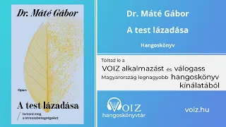 A test lázadása - Dr. Máté Gábor - VOIZ hangoskönyv