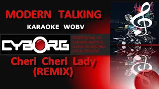READ DESCRIPTION - Modern Talking Cheri Cheri Lady Remix KARAOKE WOBV including lyric sync