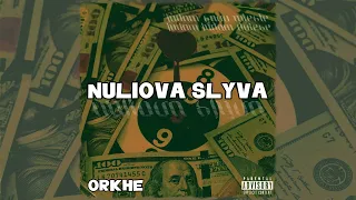 ORKHE - NULIOVA SLYVA