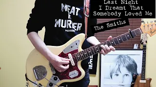 The Smiths/ Last Night I Dreamt Somebody Loved Me  guitar cover