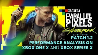 Cyberpunk 2077 Patch 1.2 Performance Analysis: Xbox Series X vs Xbox One X [4K]