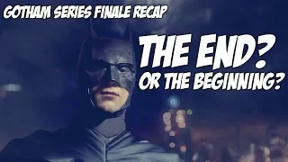 THE END? OR THE BEGINNING? | GOTHAM SERIES FINALE RECAP