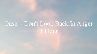 (1 Hour) Oasis - Don't Look Back In Anger